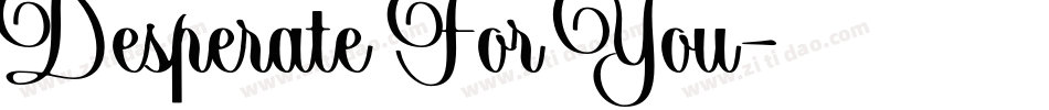 Desperate For You字体转换